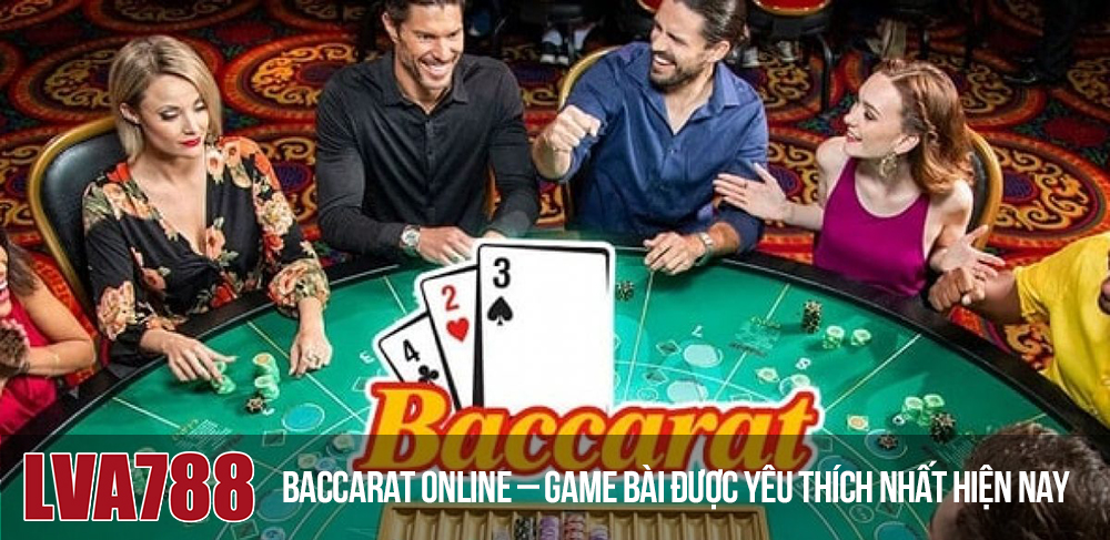 Baccarat online – Game bài được yêu thích nhất hiện nay